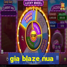 gia blaze nua